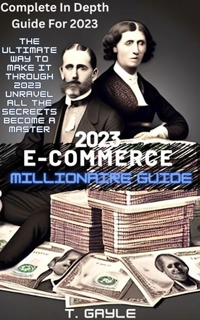 © 2023 E-commerce Millionaire Guide ©: Make money from home