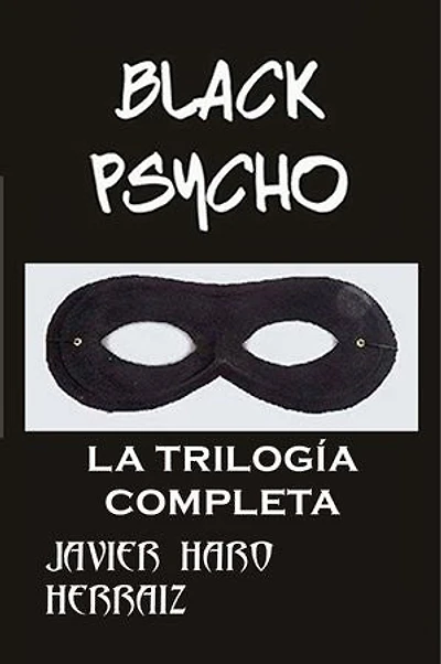 BLACK PSYCHO: LA TRILOGÍA COMPLETA