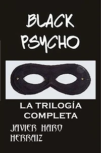BLACK PSYCHO: LA TRILOGÍA COMPLETA