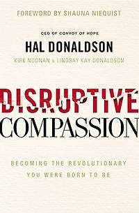 Disruptive Compassion: Becoming The Revolutionary You Were Born To Be