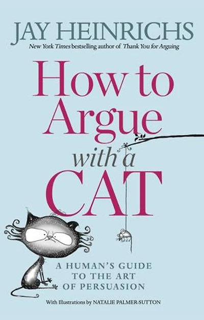 How to Argue with A Cat: Human's Guide the Art of Persuasion