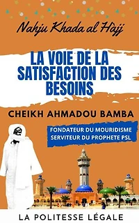 Nahju Khada Al Hajj : La voie de la satisfaction des besoins - CHEIKH AHMADOU BAMBA MBACKE