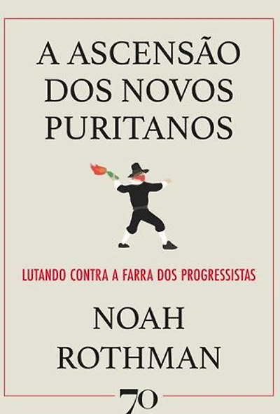 A Ascensão dos Novos Puritanos: Lutando Contra a Farra dos Progressistas