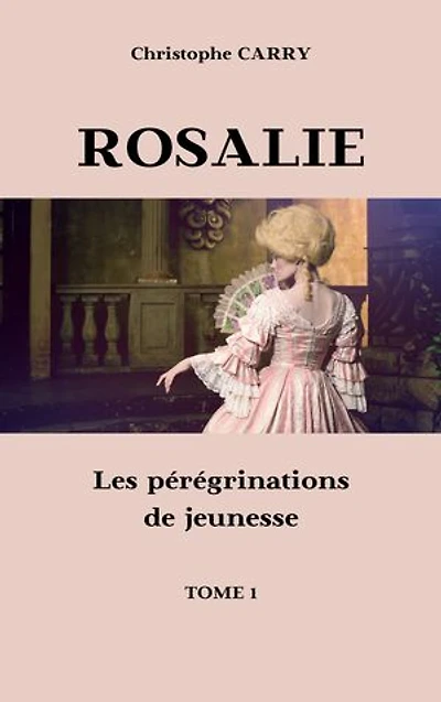 ROSALIE: Les pérégrinations de jeunesse
