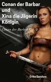 Conan der Barbar und Xina die Jägerin Königin
