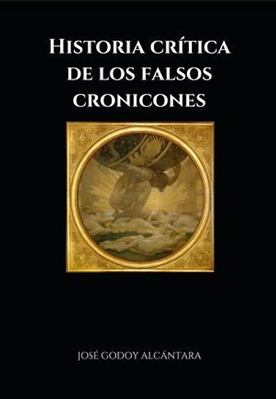 HISTORIA CRÍTICA DE LOS FALSOS CRONICONES