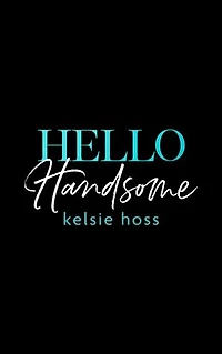 Hello Handsome