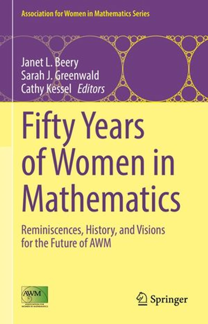 Fifty Years of Women Mathematics: Reminiscences, History, and Visions for the Future AWM