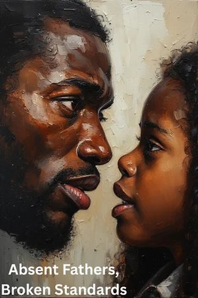 Absent Fathers, Broken Standards