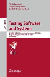 Testing Software and Systems: 35th IFIP WG 6.1 International Conference, ICTSS 2023, Bergamo, Italy, September 18-20, Proceedings