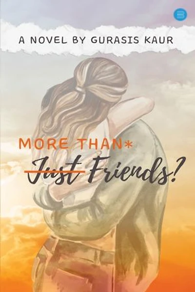 More Than* ~Just~ Friends?