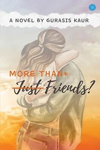 More Than* ~Just~ Friends?