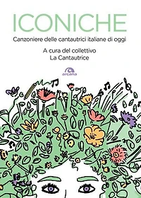 Iconiche: Canzoniere delle cantautrici italiane di oggi