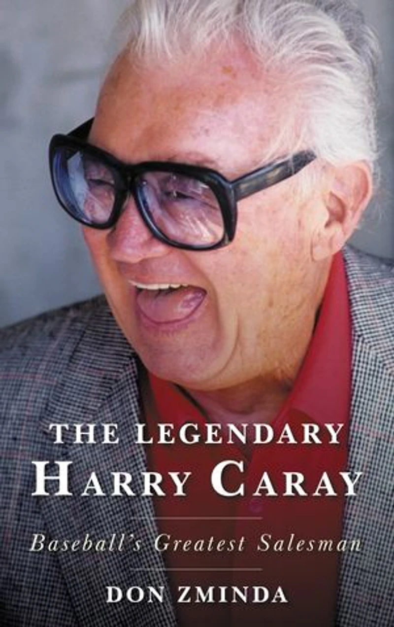 The Legendary Harry Caray: Baseball's Greatest Salesman