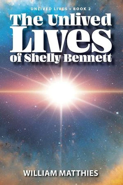 The Unlived Lives of Shelly Bennett: The Unlived Lives series, #2
