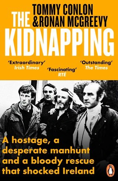 The Kidnapping: An Abduction, a Bloody Rescue and Manhunt that Shocked Ireland