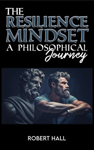 The Resilience Mindset: A Philosophical Journey