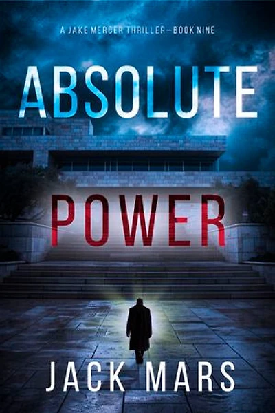 Absolute Power (A Jake Mercer Political Thriller—Book Nine)