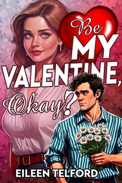 Be My Valentine, Okay?