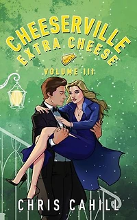 Cheeserville, Extra Cheese, Volume III: Cheeserville, #3