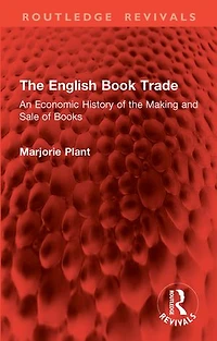 the English Book Trade: An Economic History of Making and Sale Books