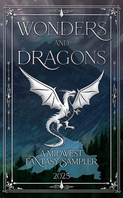 Wonders and Dragons: A Midwest Fantasy Sampler