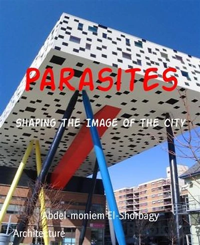 Parasites: Shaping the Image of the City
