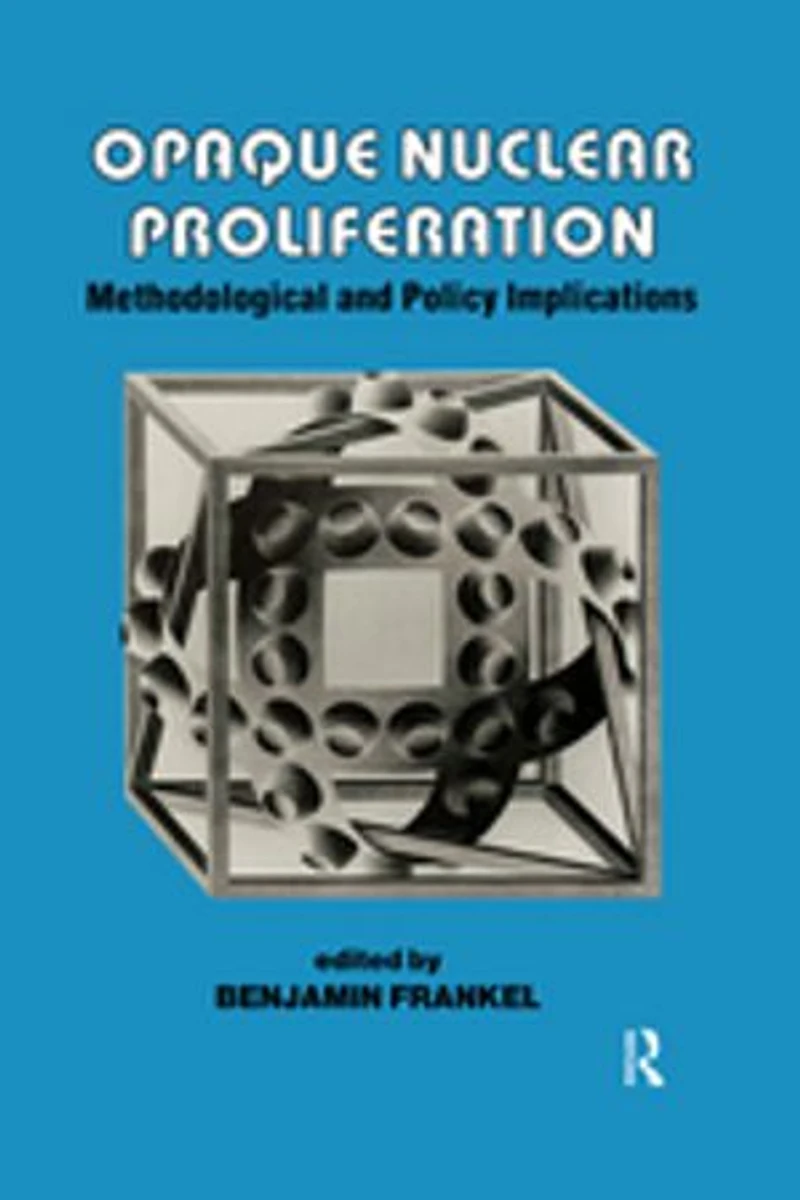 Opaque Nuclear Proliferation: Methodological And Policy Implications