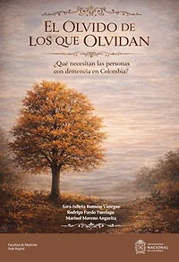 El olvido de los que olvidan: ¿Qué necesitan los pacientes con demencia en Colombia