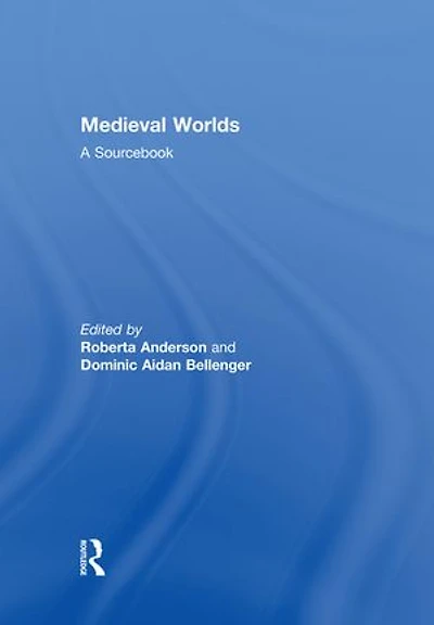 Medieval Worlds: A sourcebook