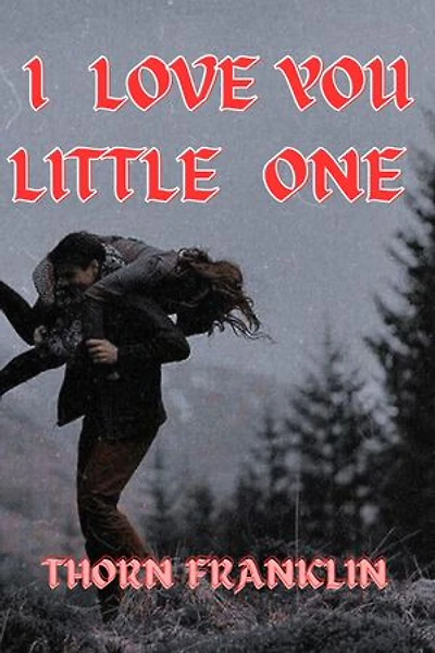 I LOVE YOU LITTLE ONE