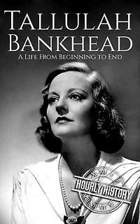 Tallulah Bankhead: Biographies of Actors