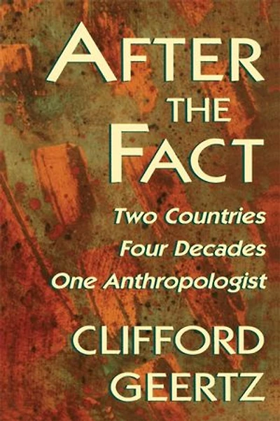 After the Fact: Two Countries, Four Decades, One Anthropologist