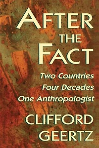 After the Fact: Two Countries, Four Decades, One Anthropologist