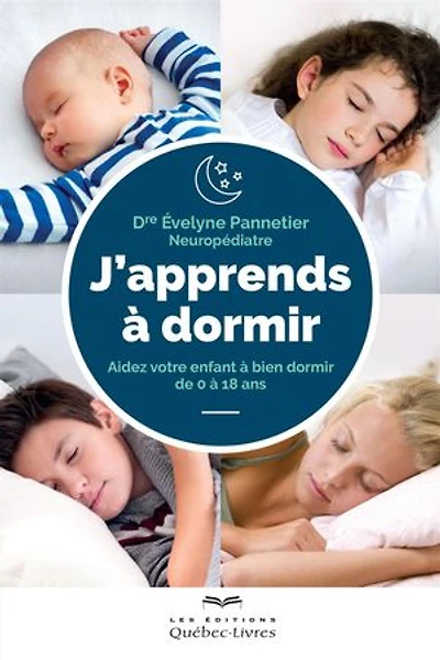 J'apprends à dormir: Aidez votre enfant bien dormir de 0 16 ans