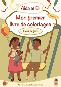 Aïda et Eli - Mon premier livre de coloriages (L'aire de jeux)