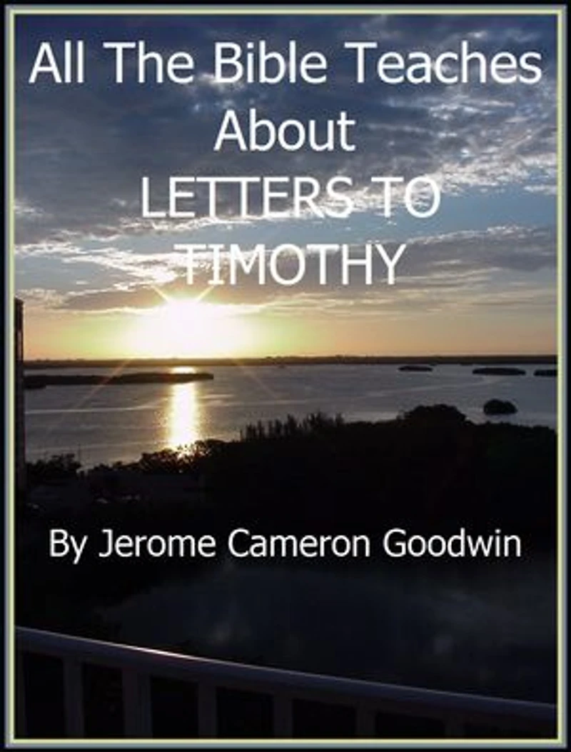 TIMOTHY, LETTERS TO: An Exhaustive Study On This Subject