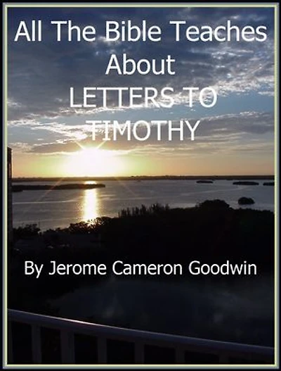 TIMOTHY, LETTERS TO: An Exhaustive Study On This Subject