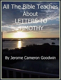 TIMOTHY, LETTERS TO: An Exhaustive Study On This Subject