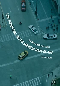 Law, Engineering, And The American Right-of-way: Imagining A More Just Street