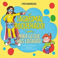 ¡Agrismal roquehado! Mira lo que has logrado. / Look at What You've Achieved. Agrismal