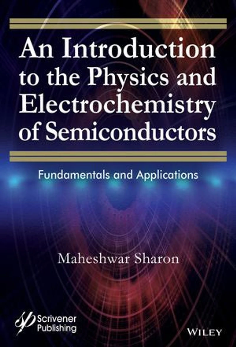 An Introduction to the Physics and Electrochemistry of Semiconductors: Fundamentals Applications
