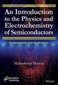 An Introduction to the Physics and Electrochemistry of Semiconductors: Fundamentals Applications