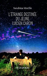 L’étrange destinée du jeune Lucien Caron