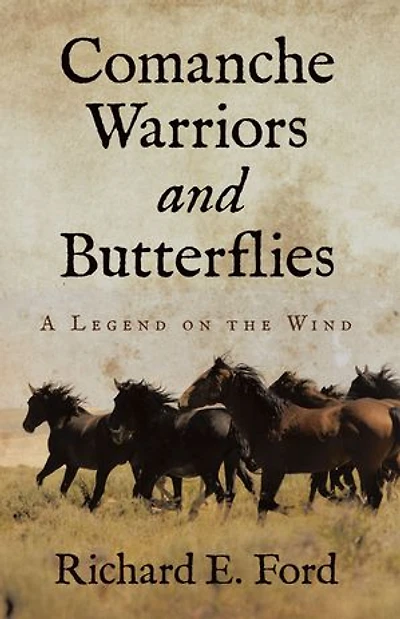 Comanche Warriors and Butterflies: A Legend on the Wind