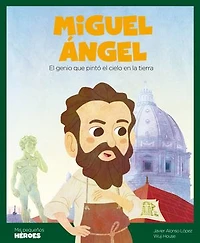 Miguel Ángel: El genio que pintó el cielo en la tierra