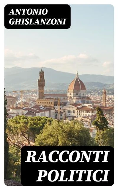 Racconti politici: Edizione arricchita.