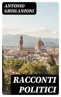 Racconti politici: Edizione arricchita.