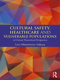 Cultural Safety,Healthcare and Vulnerable Populations: A Critical Theoretical Perspective
