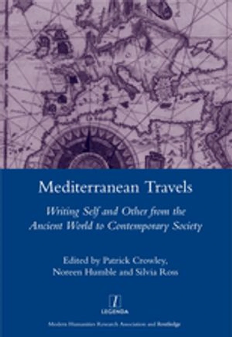 Mediterranean Travels: Writing Self and Other from the Ancient World to Contemporary